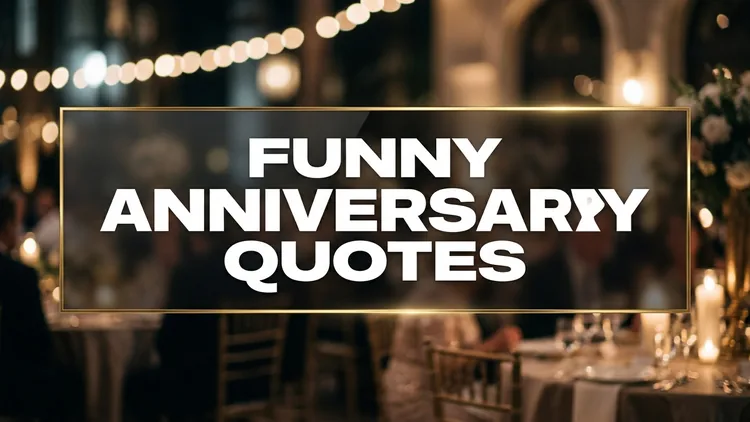 80 Funny Anniversary Quotes: Hilarious Laughs for Wedded Bliss & Matrimonial Survival