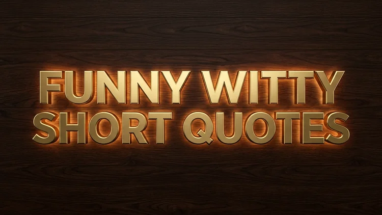 70 Funny Witty Short Quotes: Razor-Sharp Comebacks, Satirical Genius & Everyday Irony