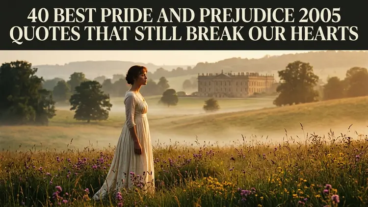 Pride & Prejudice (2005) Quotes: Romance & Screenplay Analysis