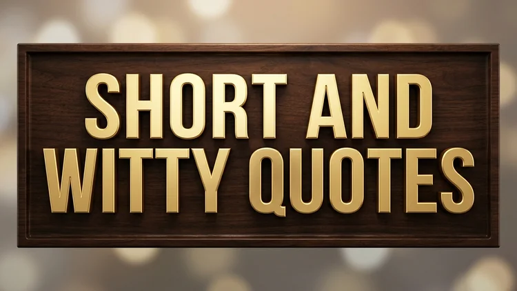 65 Short and Witty Quotes: Sharp Comebacks, Clever Irony & Intellectual Banter